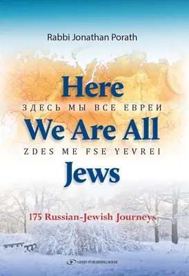 Ici, nous sommes tous juifs : 175 voyages russes et juifs - Here We Are All Jews: 175 Russian - Jewish Journeys