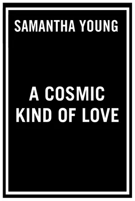 Un amour cosmique - A Cosmic Kind of Love