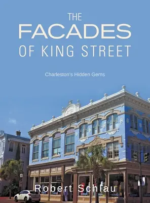 Les façades de King Street : Les joyaux cachés de Charleston - The Facades of King Street: Charleston's Hidden Gems