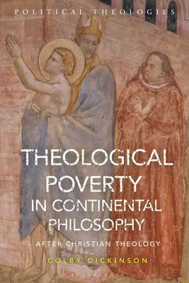 La pauvreté théologique dans la philosophie continentale : Après la théologie chrétienne - Theological Poverty in Continental Philosophy: After Christian Theology