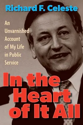 Au cœur de l'action : Un récit sans fard de ma vie dans le service public - In the Heart of It All: An Unvarnished Account of My Life in Public Service