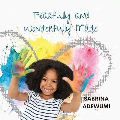 Fait avec crainte et merveille - Fearfully and Wonderfully Made