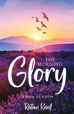 La Gloire du matin : Un livre de poésie - The Morning Glory: A Book of Poetry