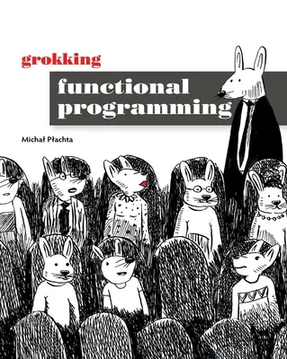 La programmation fonctionnelle - Grokking Functional Programming