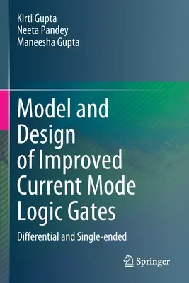 Modèle et conception de portes logiques à mode courant amélioré : Différentiel et à simple extrémité - Model and Design of Improved Current Mode Logic Gates: Differential and Single-Ended