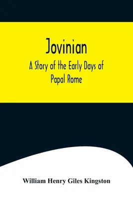 Jovinian : Une histoire des premiers jours de la Rome papale - Jovinian: A Story of the Early Days of Papal Rome