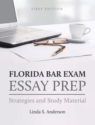 Préparation à l'examen du barreau de Floride : stratégies et matériel d'étude - Florida Bar Exam Essay Prep: Strategies and Study Material