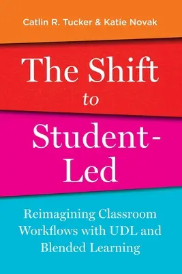 Le passage à l'apprentissage dirigé par l'élève : Réimaginer les flux de travail en classe avec l'UDL et l'apprentissage mixte - The Shift to Student-Led: Reimagining Classroom Workflows with UDL and Blended Learning