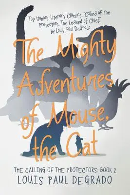 Les puissantes aventures de Souris, le chat : L'appel des protecteurs : Livre 2 - The Mighty Adventures of Mouse, the Cat: The Calling of the Protectors: Book 2