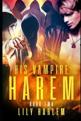 Son Harem de Vampire Livre 2 : Romance paranormale à harem (Gay) - His Vampire Harem Book Two: Harem Paranormal Romance (Gay)