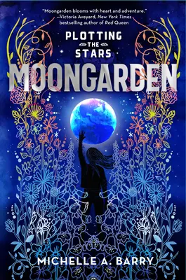 Les Étoiles de l'Histoire 1 : Moongarden - Plotting the Stars 1: Moongarden