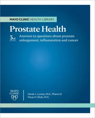 Clinique Mayo sur la santé de la prostate, 3e édition - Mayo Clinic on Prostate Health 3rd Edition