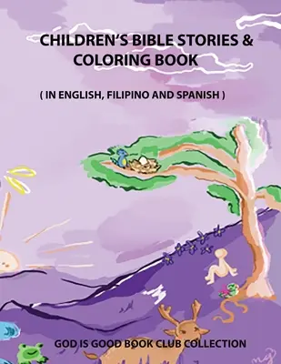 Histoires bibliques pour enfants et livre de coloriage : En anglais, philippin et espagnol - Children's Bible Stories & Coloring Book: In English, Filipino, and Spanish