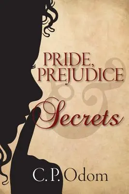 Orgueil, préjugés et secrets - Pride, Prejudice & Secrets