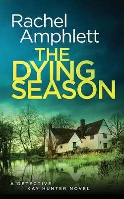 La saison des morts : Un polar captivant - The Dying Season: A gripping crime thriller