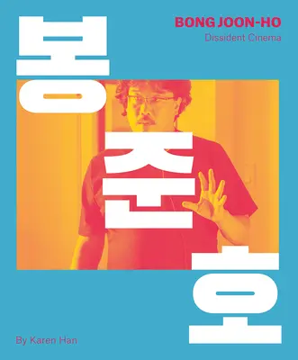 Bong Joon Ho : Cinéma dissident - Bong Joon Ho: Dissident Cinema