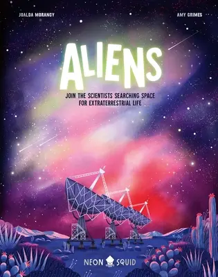 Aliens : Rejoignez les scientifiques à la recherche d'une vie extraterrestre dans l'espace - Aliens: Join the Scientists Searching Space for Extraterrestrial Life