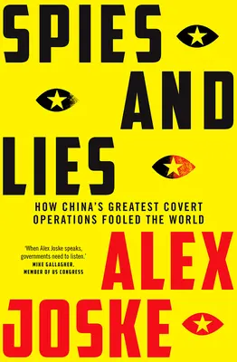 Espions et mensonges : comment les plus grandes opérations secrètes de la Chine ont trompé le monde - Spies and Lies: How China's Greatest Covert Operations Fooled the World
