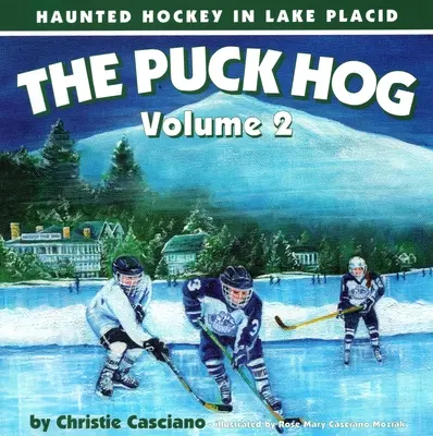 The Puck Hog : Le hockey hanté à Lake Placid, volume 2 - The Puck Hog: Haunted Hockey in Lake Placid, Volume 2