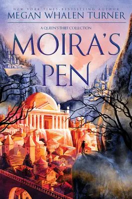 La plume de Moira : Collection Le voleur de la reine - Moira's Pen: A Queen's Thief Collection