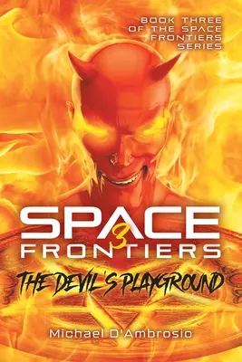 Frontières de l'espace : Le terrain de jeu du diable - Space Frontiers: The Devil's Playground