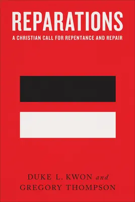 Réparations : Un appel chrétien au repentir et à la réparation - Reparations: A Christian Call for Repentance and Repair
