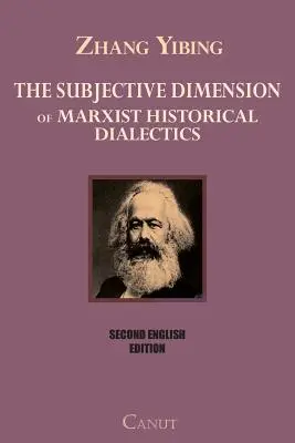 La dimension subjective de la dialectique historique marxiste - The Subjective Dimension of Marxist Historical Dialectics