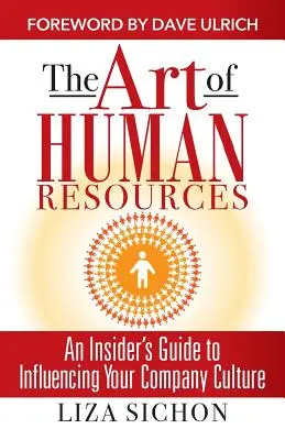 L'art des ressources humaines : Un guide d'initié pour influencer votre culture - The Art of Human Resources: An Insider's Guide to Influencing Your Culture