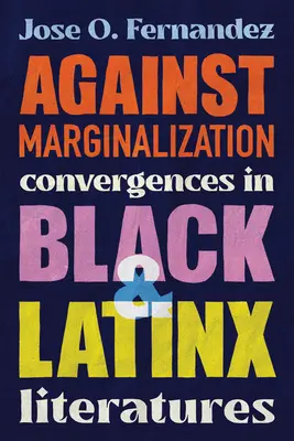 Contre la marginalisation : Convergences dans les littératures noires et latines - Against Marginalization: Convergences in Black and Latinx Literatures