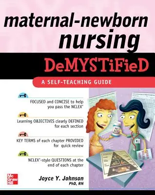 Les soins infirmiers maternels et néonatals démystifiés : Un guide d'auto-apprentissage - Maternal-Newborn Nursing Demystified: A Self-Teaching Guide