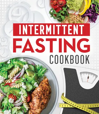 Livre de cuisine du jeûne intermittent - Intermittent Fasting Cookbook