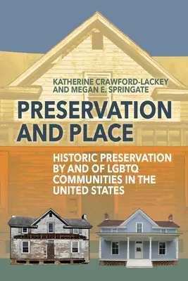 Préservation et lieu : Préservation historique par et pour les communautés LGBTQ aux États-Unis - Preservation and Place: Historic Preservation by and of LGBTQ Communities in the United States