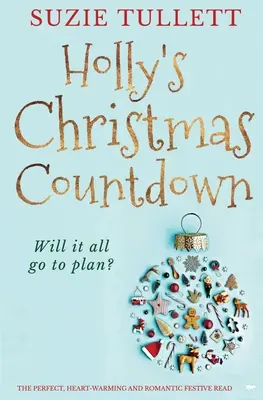 Le compte à rebours de Noël de Holly : La lecture de Noël romantique et réconfortante par excellence - Holly's Christmas Countdown: The Perfect Heart-Warming and Romantic Festive Read