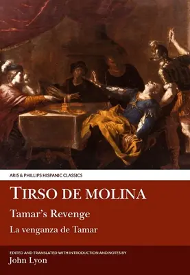 Tirso de Molina : La vengeance de Tamar - Tirso de Molina: Tamar's Revenge