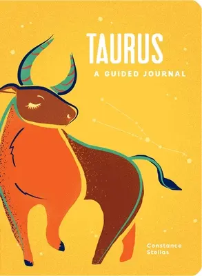 Taureau : Un journal guidé : Un guide céleste pour enregistrer votre voyage cosmique en Taureau - Taurus: A Guided Journal: A Celestial Guide to Recording Your Cosmic Taurus Journey