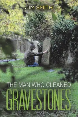 L'homme qui nettoyait les pierres tombales - The Man who Cleaned Gravestones