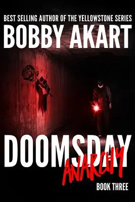 L'anarchie de l'apocalypse : Un thriller de survie post-apocalyptique - Doomsday Anarchy: A Post-Apocalyptic Survival Thriller