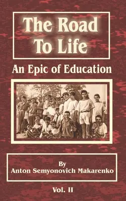 Le chemin de la vie : (Une épopée de l'éducation), deuxième partie - The Road to Life: (An Epic of Education), Part Two