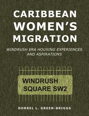 La migration des femmes caribéennes : Expériences et aspirations en matière de logement à l'époque de Windrush - Caribbean Women's Migration: Windrush Era Housing Experiences and Aspirations