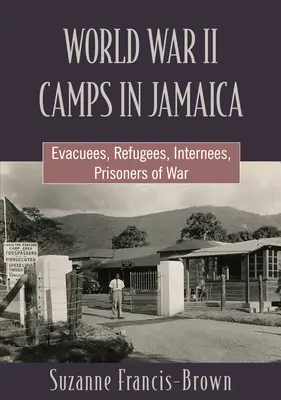 Les camps de la Seconde Guerre mondiale en Jamaïque - World War II Camps in Jamaica