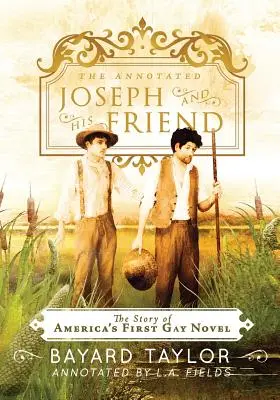 Le livre annoté Joseph et son ami : L'histoire du premier roman gay américain - The Annotated Joseph and His Friend: The Story of the America's First Gay Novel