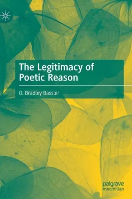 La légitimité de la raison poétique - The Legitimacy of Poetic Reason