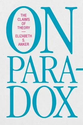 Le paradoxe : les prétentions de la théorie - On Paradox: The Claims of Theory