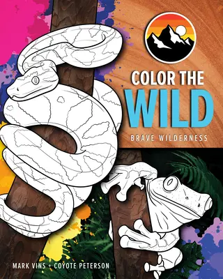 Colorier la nature : Pages à colorier sur la nature sauvage (6-10 ans) (Livre à colorier sur les animaux) - Color the Wild: Brave Wilderness Coloring Pages (Ages 6-10) (Animal Coloring Book)