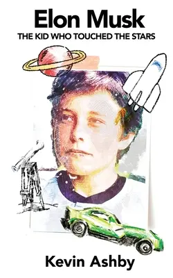 Elon Musk, l'enfant qui a touché les étoiles - Elon Musk the Kid Who Touched the Stars