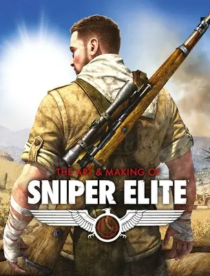 L'art et la fabrication de Sniper Elite - The Art and Making of Sniper Elite