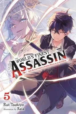 Le meilleur assassin du monde se réincarne dans un autre monde en tant qu'aristocrate, Vol. 5 (Light Novel) - The World's Finest Assassin Gets Reincarnated in Another World as an Aristocrat, Vol. 5 (Light Novel)