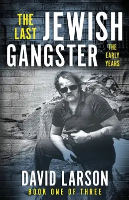 Le dernier gangster juif : Les premières années - The Last Jewish Gangster: The Early Years