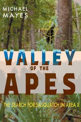 La vallée des singes : à la recherche du Sasquatch dans la zone X - Valley of the Apes: The Search for Sasquatch in Area X