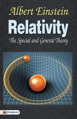 La relativité - la théorie générale et spéciale - Relativity the Special General Theory